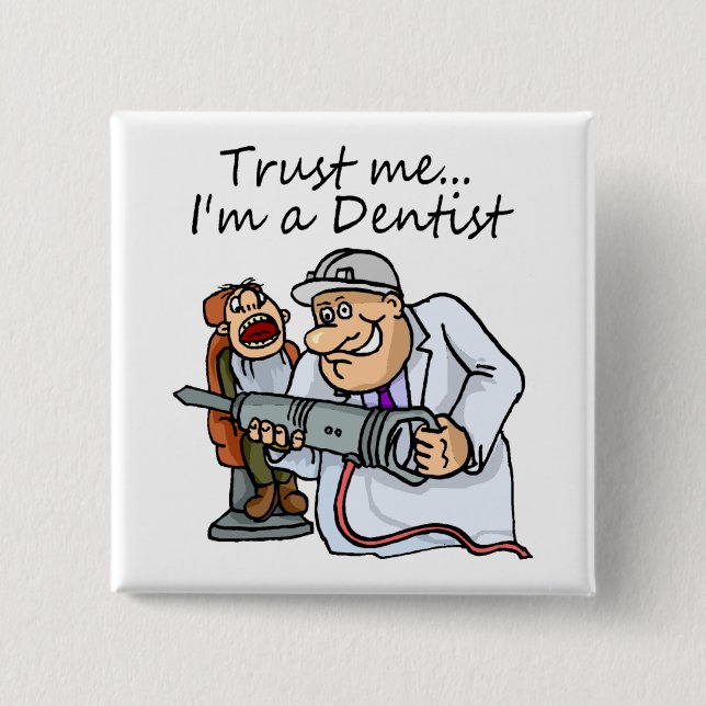 Trust Me Im A Dentist 15 Cm Square Badge (Front)