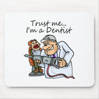 Trust Me Im A Dentist Mouse Pad