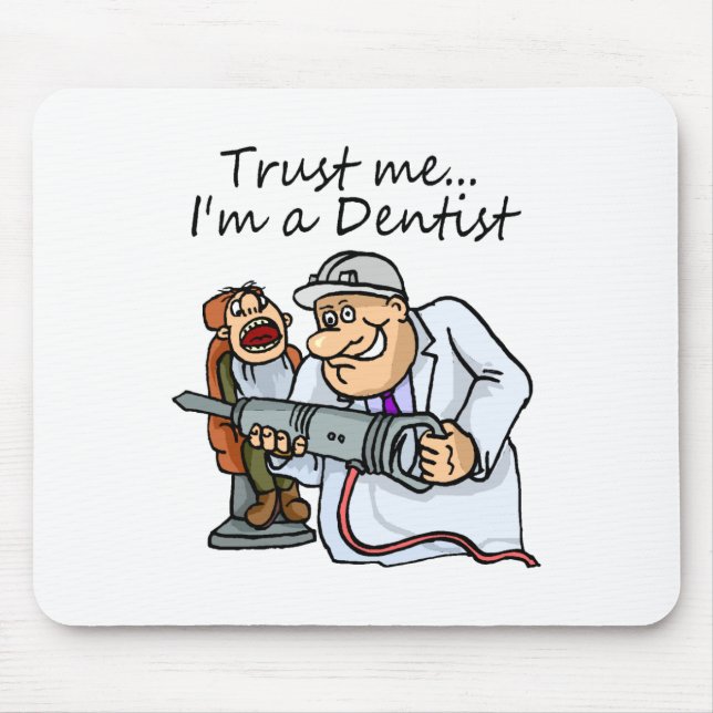 Trust Me Im A Dentist Mouse Pad (Front)