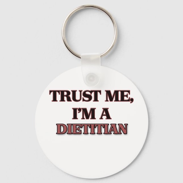 Trust Me I'm A DIETITIAN Key Ring (Front)