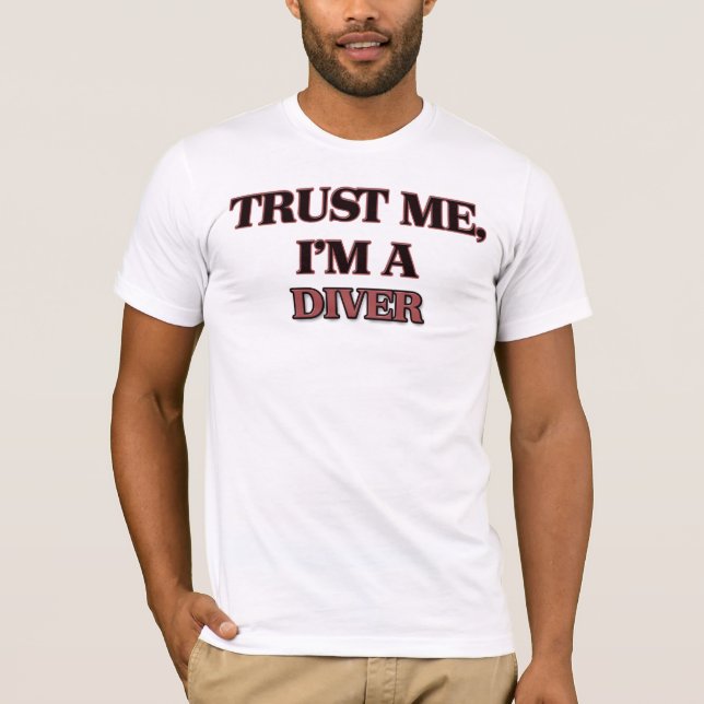 Trust Me I'm A DIVER T-Shirt (Front)
