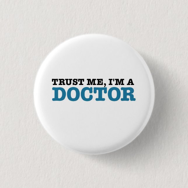 Trust Me, I'm A Doctor 3 Cm Round Badge (Front)