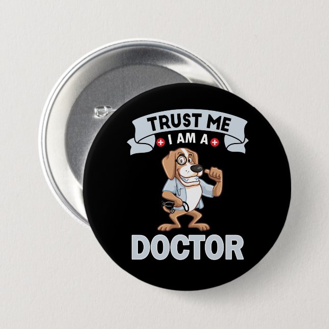 Trust Me Im a Doctor 7.5 Cm Round Badge (Front & Back)