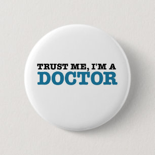 Trust Me, I'm A Doctor Button