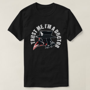 Trust Me I'm A Doctor Medical School Graduate Dr. T-Shirt