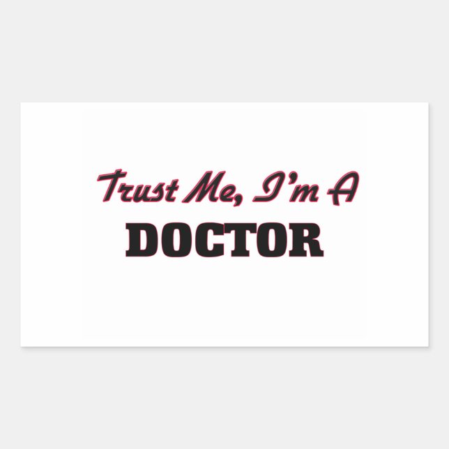 Trust me I'm a Doctor Rectangular Sticker (Front)