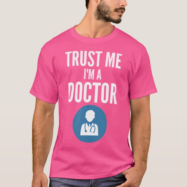 Trust Me I'M A Doctor Shirt Funny Doctor Humour I' (Front)