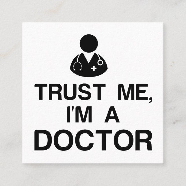 TRUST ME, I'M A DOCTOR SQUARE BUSINESS CARD (Front)