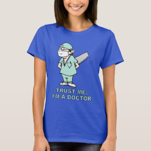 Trust me, I'm a Doctor T-Shirt