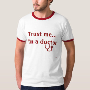 Trust me, I'm a doctor T-Shirt