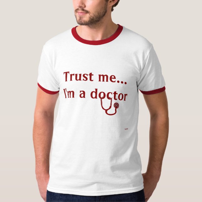 Trust me, I'm a doctor T-Shirt (Front)