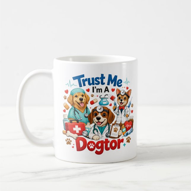 Trust Me I'm A Dogtor | Funny Veterinarian  Coffee Mug (Left)