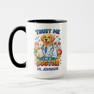 Trust Me I'm A Dogtor   Funny Veterinarian  Mug