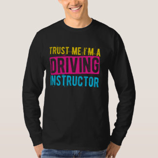 TRUST ME I'M A Driving Instructor Best Job New Car T-Shirt