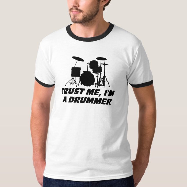 Trust me, I'm a Drummer T-Shirt (Front)