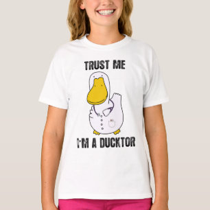 Trust Me I'm A Ducktor Funny Sarcastic Duck Doctor T-Shirt