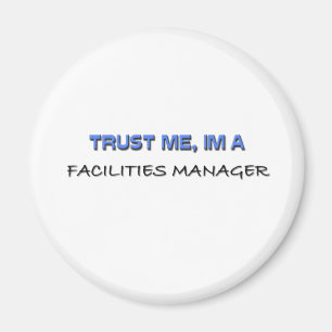 Trust Me I'm a Facilities Manager Magnet