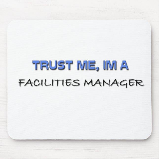 Trust Me I'm a Facilities Manager Mouse Pad (Front)