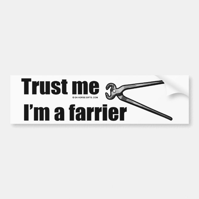 Trust me I'm a farrier. Bumper Sticker (Front)