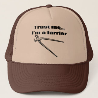 Trust me I'm a farrier. Trucker Hat