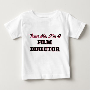 Trust me I'm a Film Director Baby T-Shirt