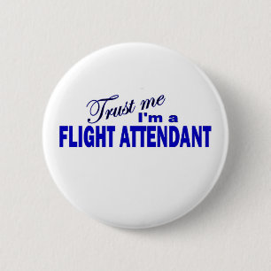 Trust Me I'm a Flight Attendant 6 Cm Round Badge