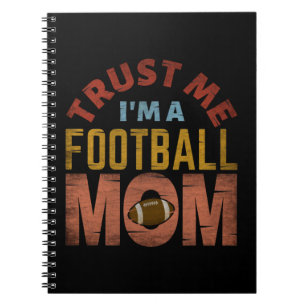 TRUST ME I'M A FOOTBALL MOM NOTEBOOK