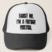 Trust Me.  I'm a Future Doctor.