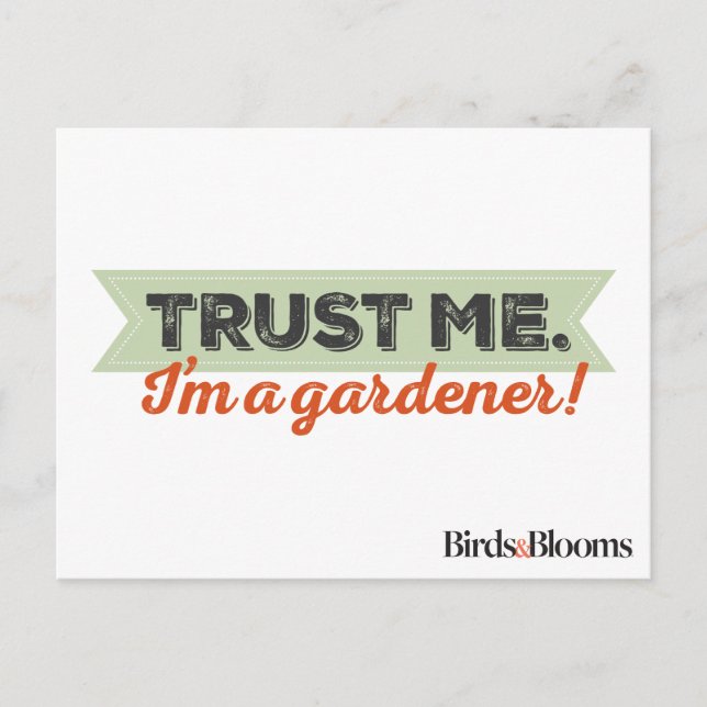 Trust me. I'm a Gardener! Postcard (Front)