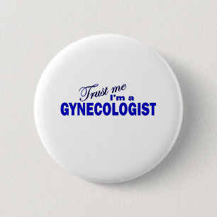 Trust Me I'm a Gynaecologist 6 Cm Round Badge