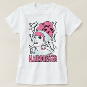 Trust Me I'm A Hairdresser Hair Stylist Work Tee