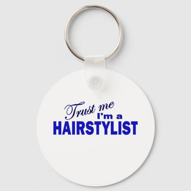 Trust Me I'm a Hairstylist Key Ring (Front)