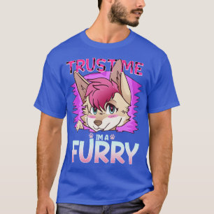 Trust me Im a I Furries Cosplay Fandom 14 T-Shirt