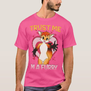 Trust me Im a I Furries Cosplay Fandom 8 T-Shirt