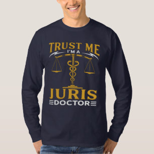 Trust Me I'm A Juris Doctor T-Shirt