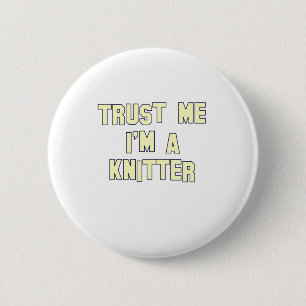 Trust Me I'm a Knitter 6 Cm Round Badge