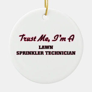 Trust me I'm a Lawn Sprinkler Technician Ceramic Tree Decoration