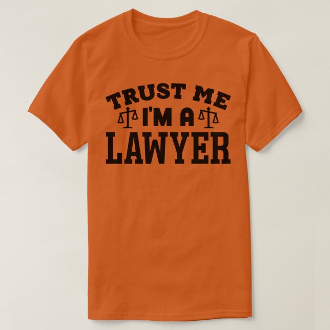 Trust Me Im a Lawyer 3 T-Shirt (Design Front)