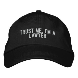 Trust Me. I'm a Lawyer Embroidered Hat