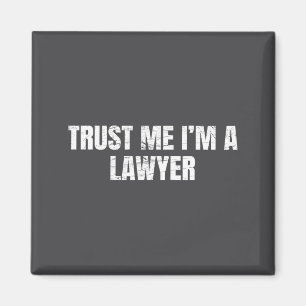 Trust Me Im A Lawyer Funny Attorney Law Magnet