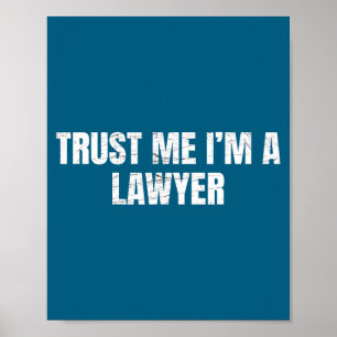 Trust Me Im A Lawyer Funny Attorney Law Poster