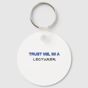 Trust Me I'm a Lecturer Key Ring