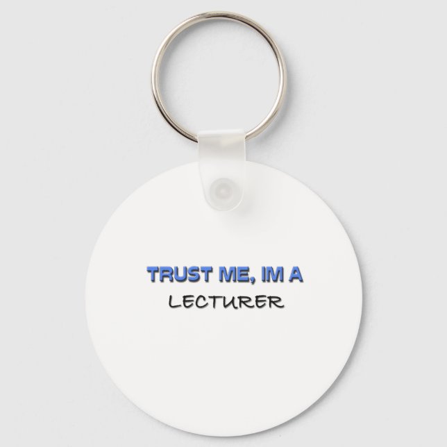 Trust Me I'm a Lecturer Key Ring (Front)