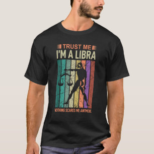 Trust Me Im A Libra Astrology T-Shirt