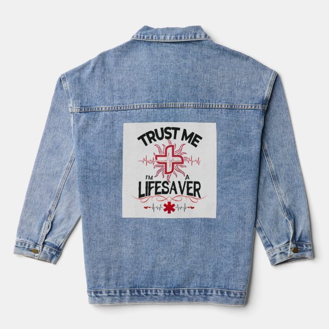 Trust me, I'm a lifesaver Denim Jacket (Back)