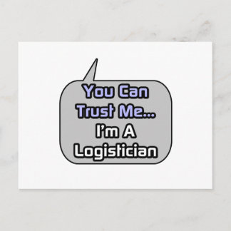 Trust Me .. I'm a Logistician Postcard