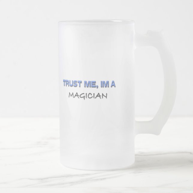Trust Me I'm a Magician Frosted Glass Beer Mug (Right)