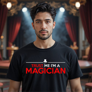 Trust Me, I'M a MAGICIAN T-Shirt