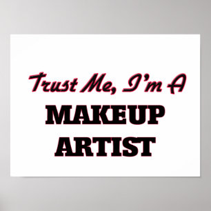 Trust me I'm a Makeup Artist Poster
