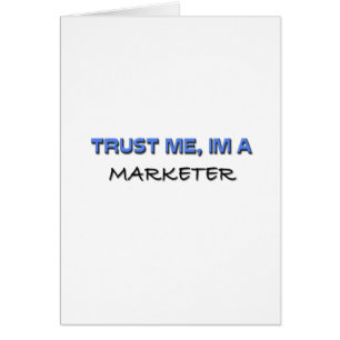 Trust Me I'm a Marketer